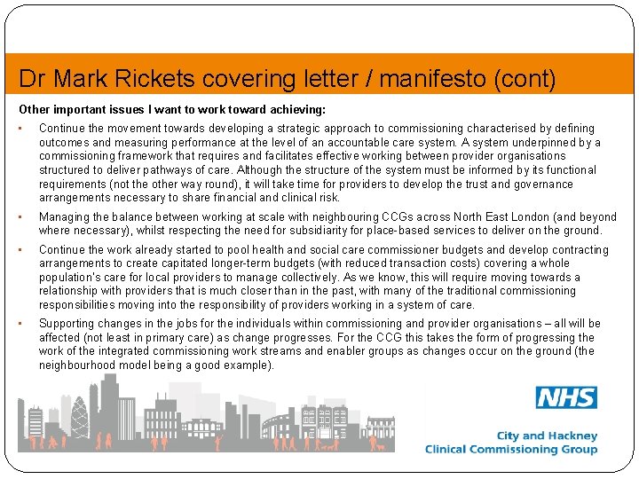 Dr Mark Rickets covering letter / manifesto (cont) Other important issues I want to