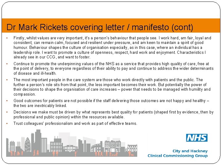 Dr Mark Rickets covering letter / manifesto (cont) • Firstly, whilst values are very