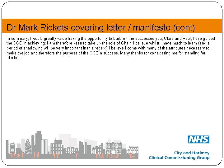 Dr Mark Rickets covering letter / manifesto (cont) In summary, I would greatly value