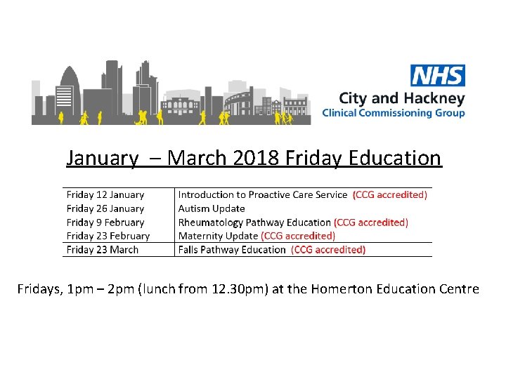 January – March 2018 Friday Education Fridays, 1 pm – 2 pm (lunch from