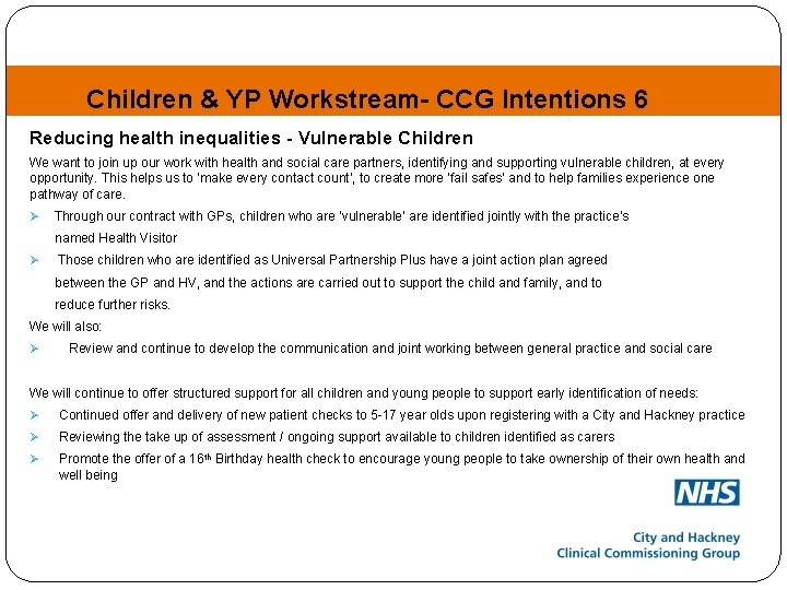 Children & YP Workstream- CCG Intentions 6 Reducing health inequalities - Vulnerable Children We