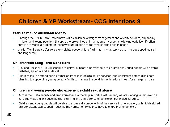 Children & YP Workstream- CCG Intentions 8 Work to reduce childhood obesity • Through
