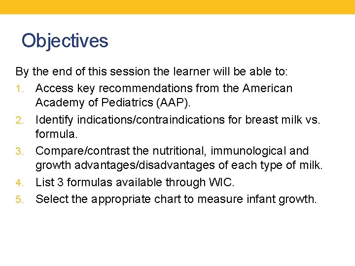 Objectives By the end of this session the learner will be able to: 1.