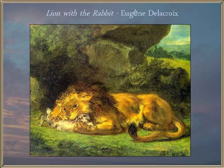 Lion with the Rabbit - Eugène Delacroix 