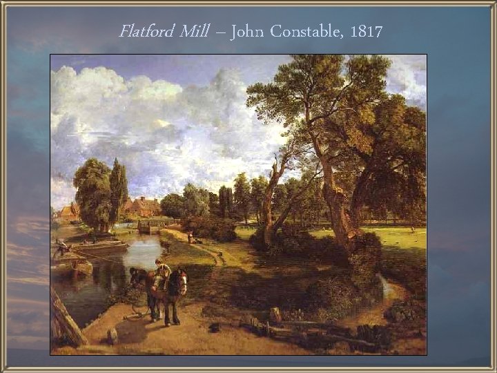 Flatford Mill – John Constable, 1817 
