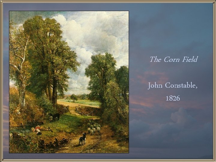 The Corn Field John Constable, 1826 