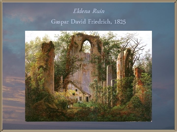 Eldena Ruin Gaspar David Friedrich, 1825 