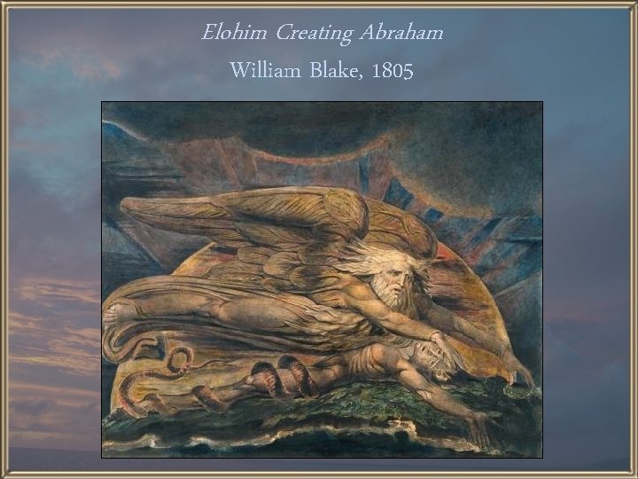 Elohim Creating Abraham William Blake, 1805 