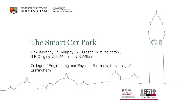 The Smart Car Park Tim Jackson, T S Murphy, R J Mason, N Mussington*,