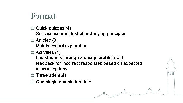 Format o o o Quick quizzes (4) Self-assessment test of underlying principles Articles (3)