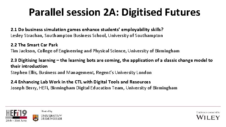 Parallel session 2 A: Digitised Futures 2. 1 Do business simulation games enhance students’