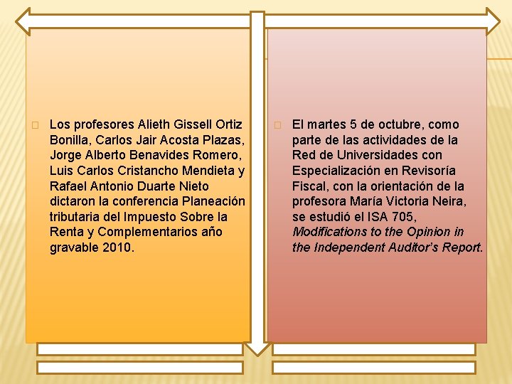 � Los profesores Alieth Gissell Ortiz Bonilla, Carlos Jair Acosta Plazas, Jorge Alberto Benavides