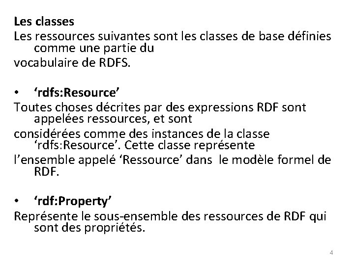 Les classes Les ressources suivantes sont les classes de base définies comme une partie