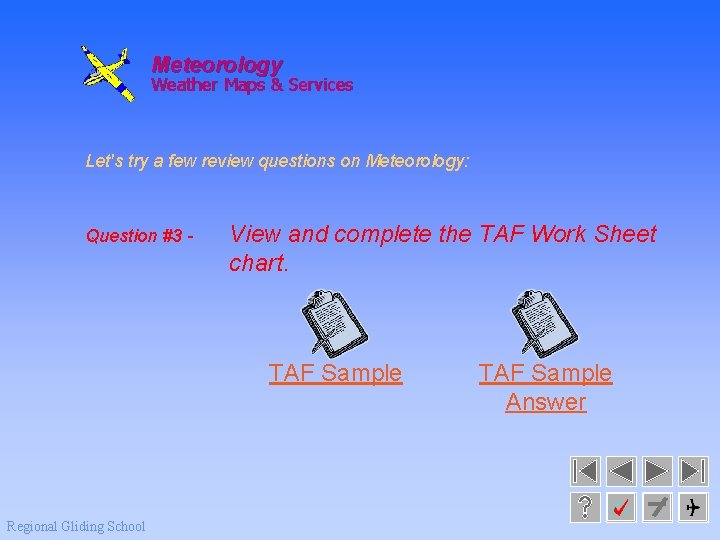 Meteorology Weather Maps & Services Let's try a few review questions on Meteorology: Question