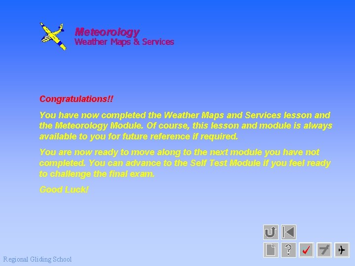 Meteorology Weather Maps & Services Congratulations!! You have now completed the Weather Maps and