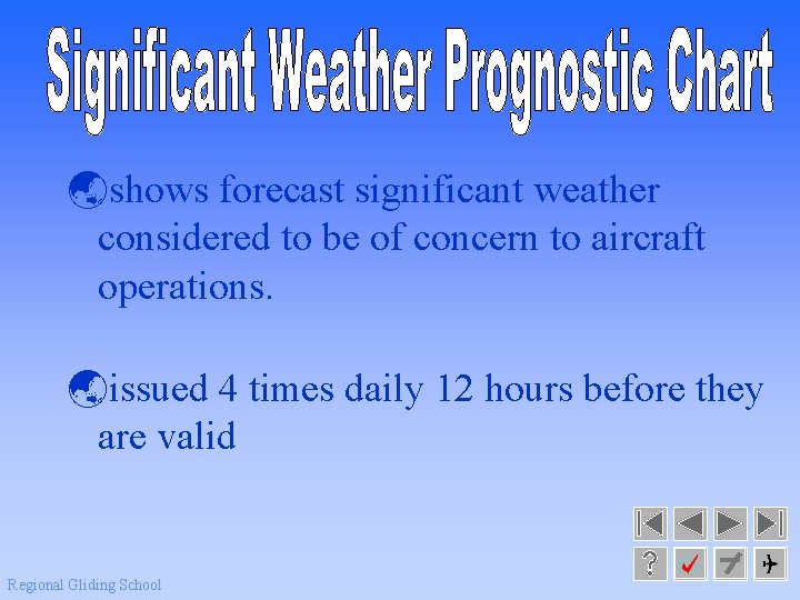 ýshows forecast significant weather considered to be of concern to aircraft operations. ýissued 4