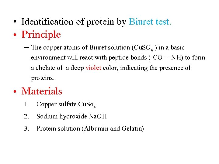  • Identification of protein by Biuret test. • Principle – The copper atoms
