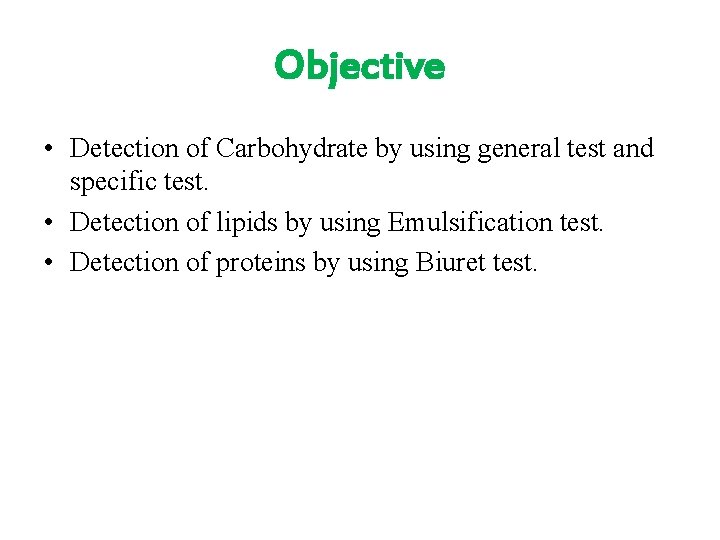 Objective • Detection of Carbohydrate by using general test and specific test. • Detection Objective • Detection of Carbohydrate by using general test and specific test. • Detection