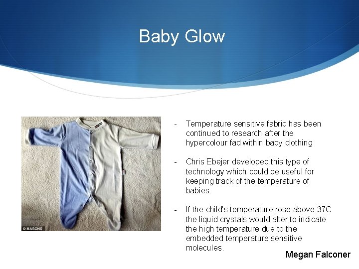 Baby Glow - Temperature sensitive fabric has been continued to research after the hypercolour