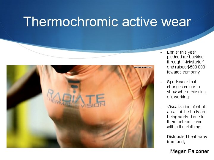 Thermochromic active wear - Earlier this year pledged for backing through ‘Kickstarter’ and raised