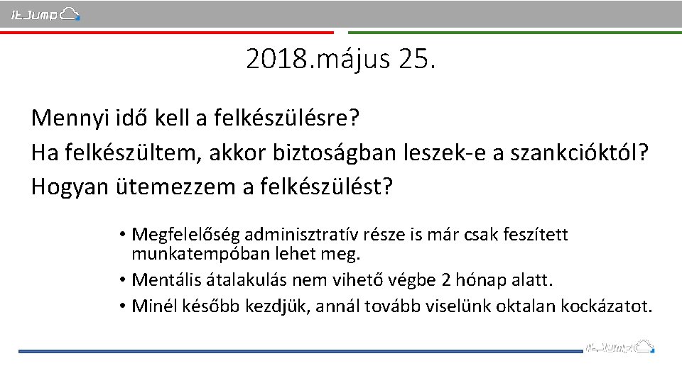 2018. május 25. Mennyi idő kell a felkészülésre? Ha felkészültem, akkor biztoságban leszek-e a