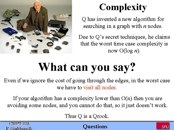 Complexity Q has invented a new algorithm for searching in a graph with n