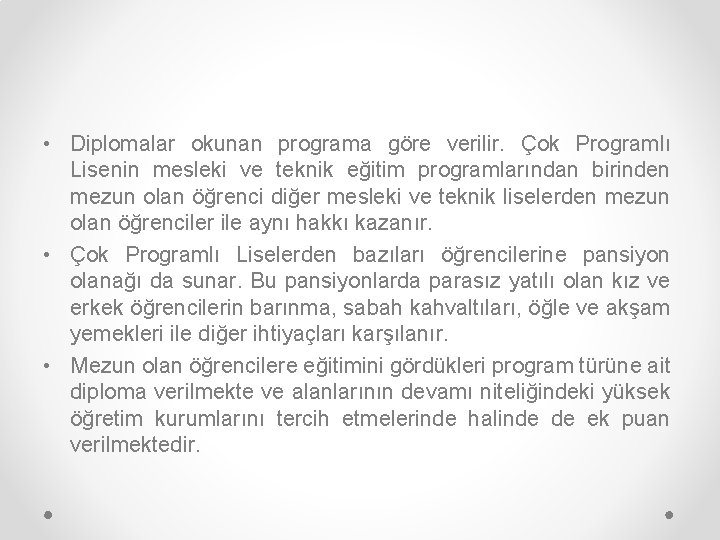  • Diplomalar okunan programa göre verilir. Çok Programlı Lisenin mesleki ve teknik eğitim