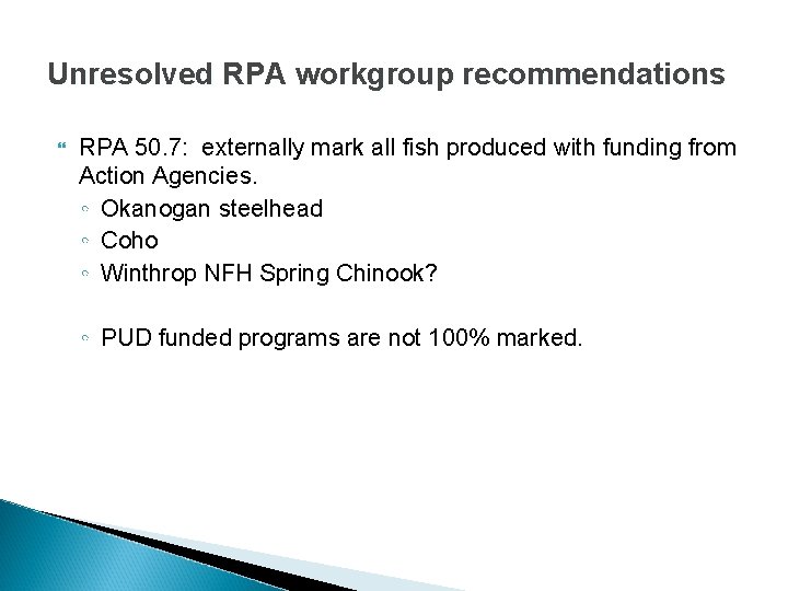 Unresolved RPA workgroup recommendations RPA 50. 7: externally mark all fish produced with funding