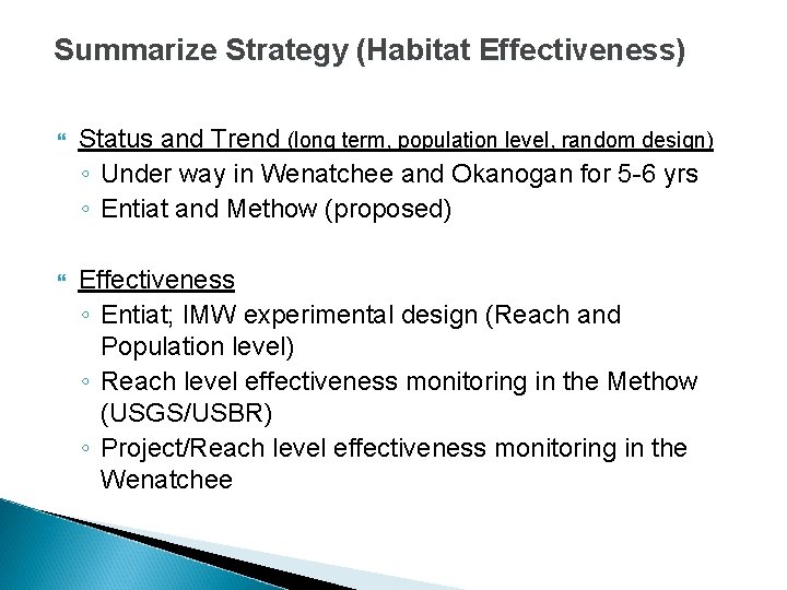 Summarize Strategy (Habitat Effectiveness) Status and Trend (long term, population level, random design) ◦