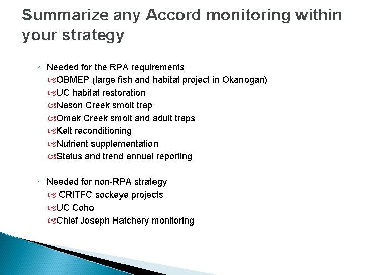 Summarize any Accord monitoring within your strategy ◦ Needed for the RPA requirements OBMEP