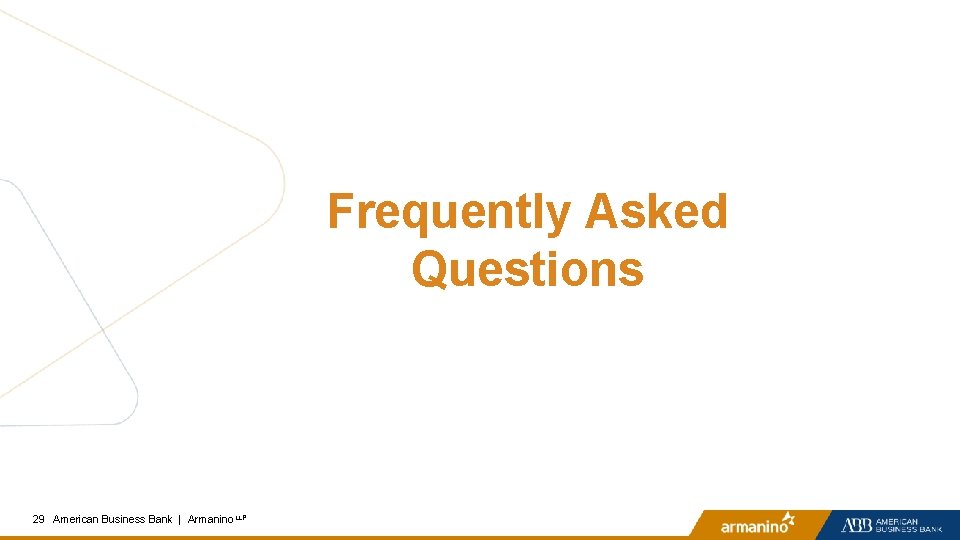Frequently Asked Questions 29 American Business Bank | Armanino LLP 