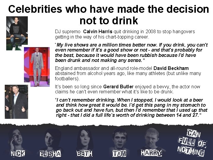 Celebrities who have made the decision not to drink DJ supremo Calvin Harris quit