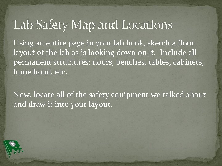 Lab Safety Map and Locations Using an entire page in your lab book, sketch