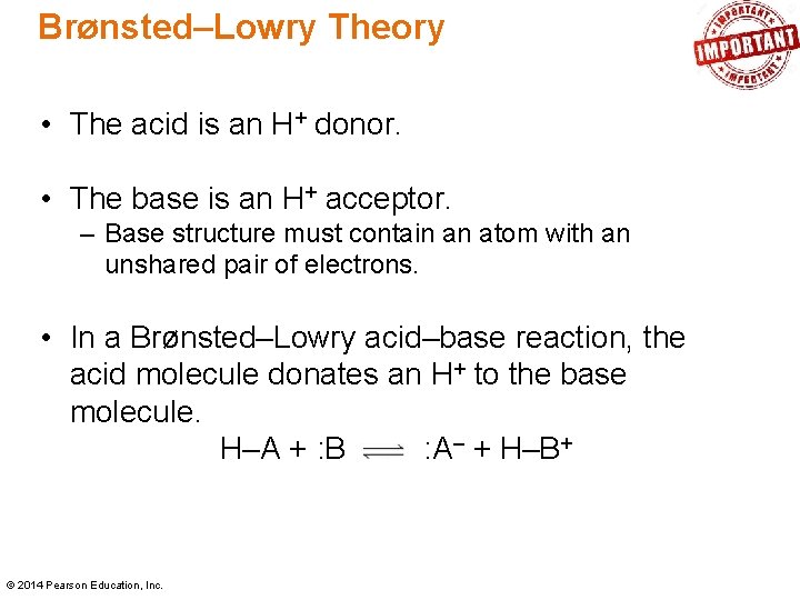 Brønsted–Lowry Theory • The acid is an H+ donor. • The base is an