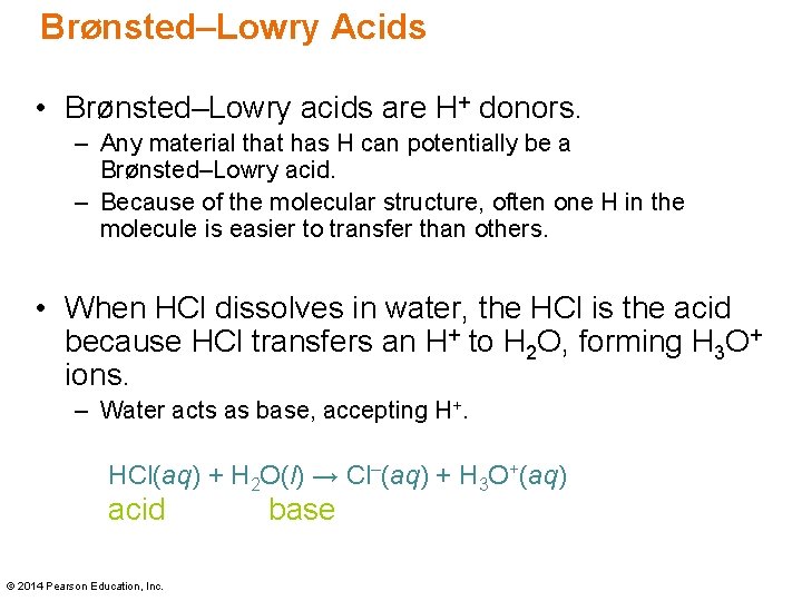 Brønsted–Lowry Acids • Brønsted–Lowry acids are H+ donors. – Any material that has H