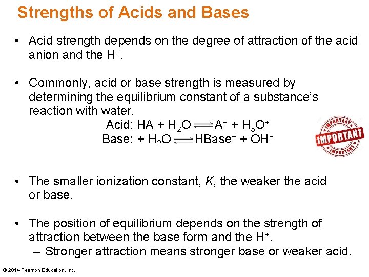 Strengths of Acids and Bases • Acid strength depends on the degree of attraction