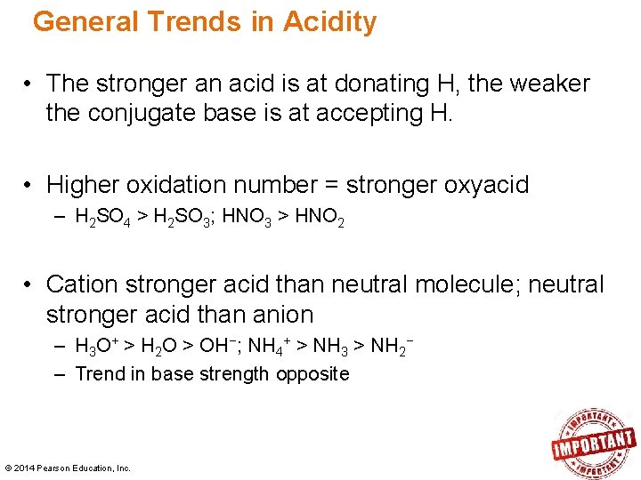 General Trends in Acidity • The stronger an acid is at donating H, the