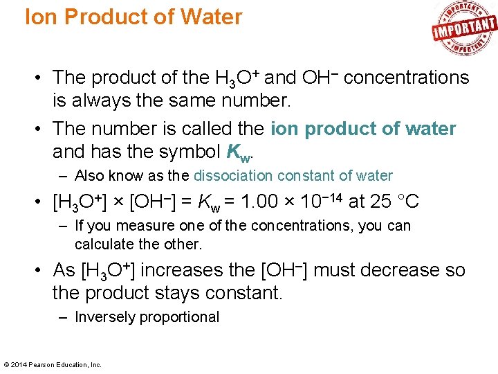 Ion Product of Water • The product of the H 3 O+ and OH–