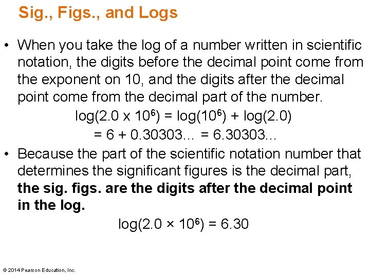 Sig. , Figs. , and Logs • When you take the log of a