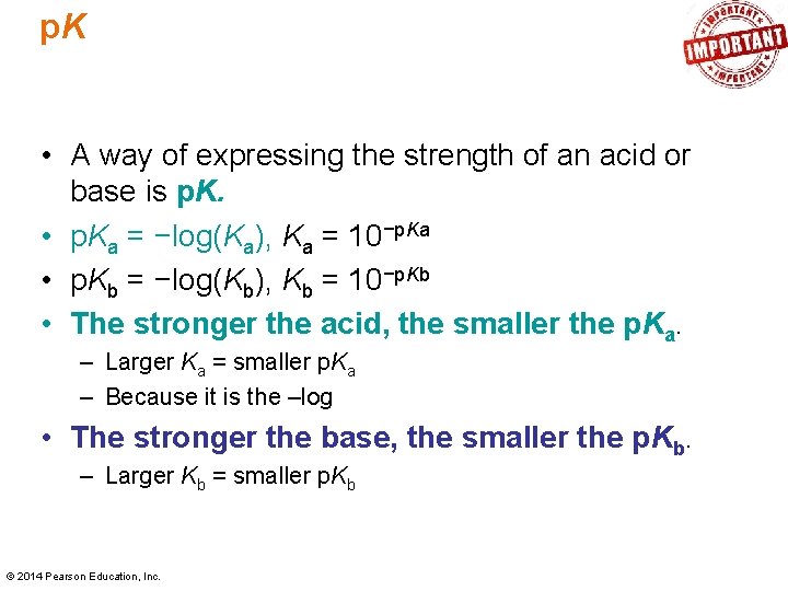 p. K • A way of expressing the strength of an acid or base