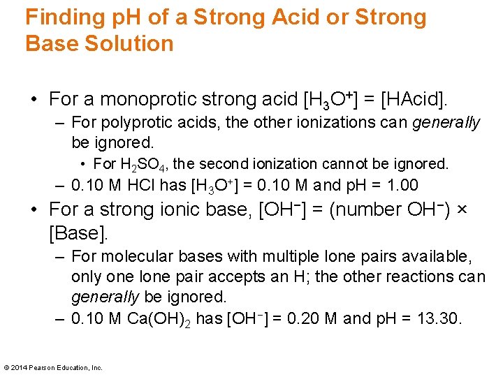 Finding p. H of a Strong Acid or Strong Base Solution • For a