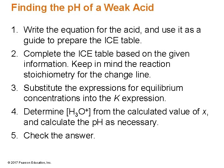 Finding the p. H of a Weak Acid 1. Write the equation for the