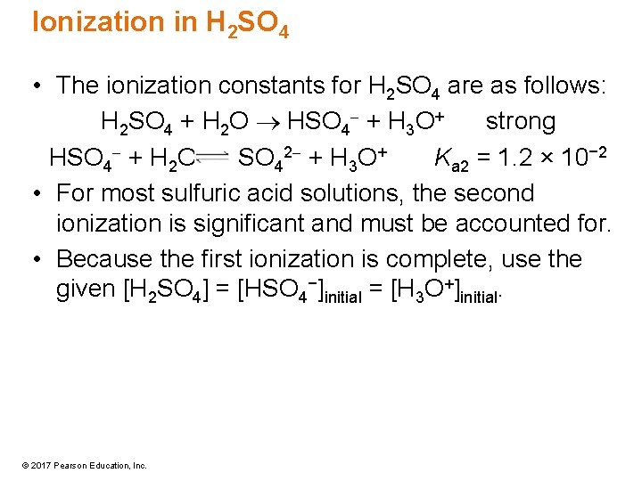 Ionization in H 2 SO 4 • The ionization constants for H 2 SO