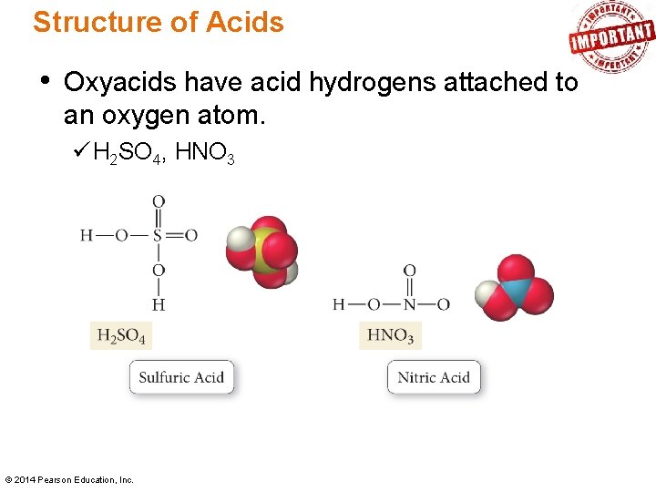 Structure of Acids • Oxyacids have acid hydrogens attached to an oxygen atom. ü