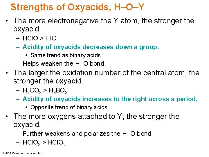 Strengths of Oxyacids, H–O–Y • The more electronegative the Y atom, the stronger the