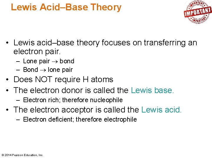 Lewis Acid–Base Theory • Lewis acid–base theory focuses on transferring an electron pair. –