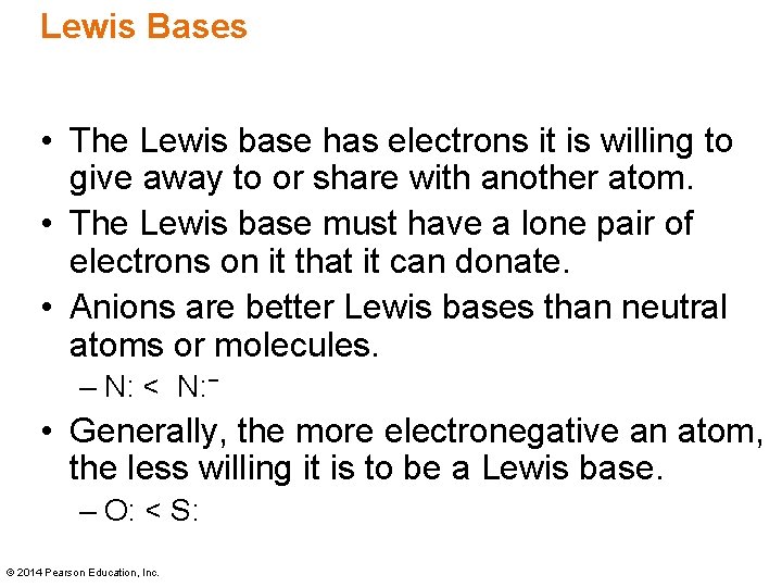 Lewis Bases • The Lewis base has electrons it is willing to give away