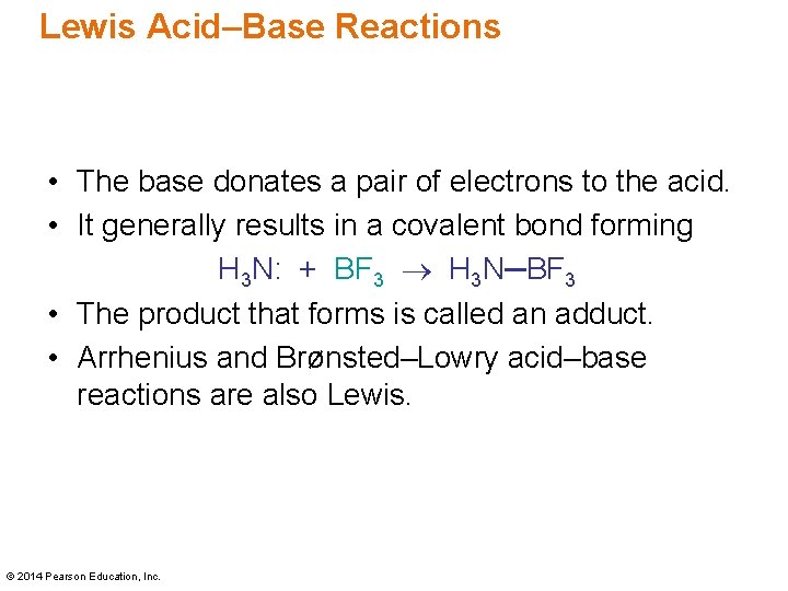 Lewis Acid–Base Reactions • The base donates a pair of electrons to the acid.