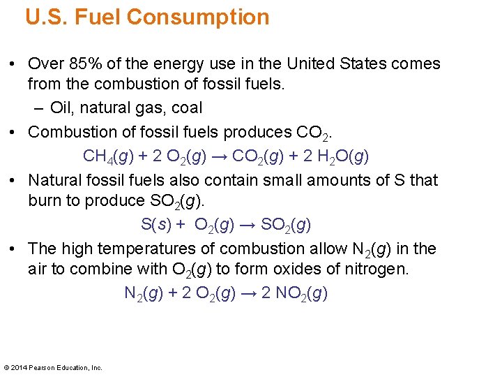 U. S. Fuel Consumption • Over 85% of the energy use in the United