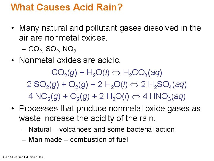 What Causes Acid Rain? • Many natural and pollutant gases dissolved in the air
